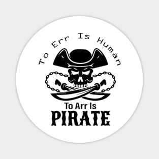 To Err Is Human, To Arr Is Pirate. Magnet